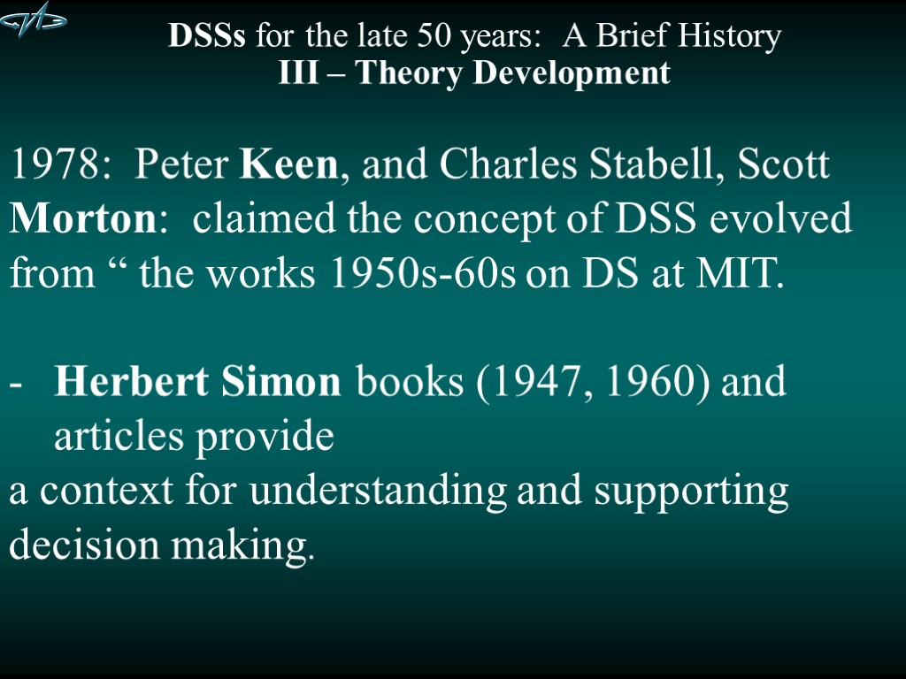 DSSs for the late 50 years: A Brief History III – Theory Development 1978:
